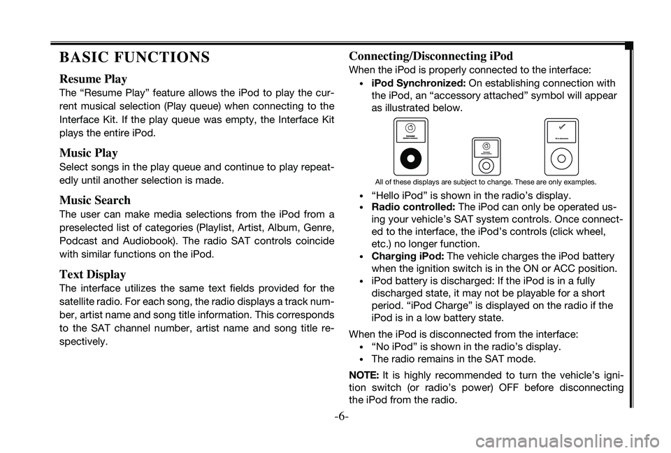 TOYOTA VENZA 2010  Accessories, Audio & Navigation (in English) 
--

BASIC  FuNCTIONS
resume Play
The  “Resume  Play”  feature  allows  the  iPod  to  play  the  cur-
rent  musical  selection  (Play  queue)  when  connecting  to  the 
Interface  Kit.  If 