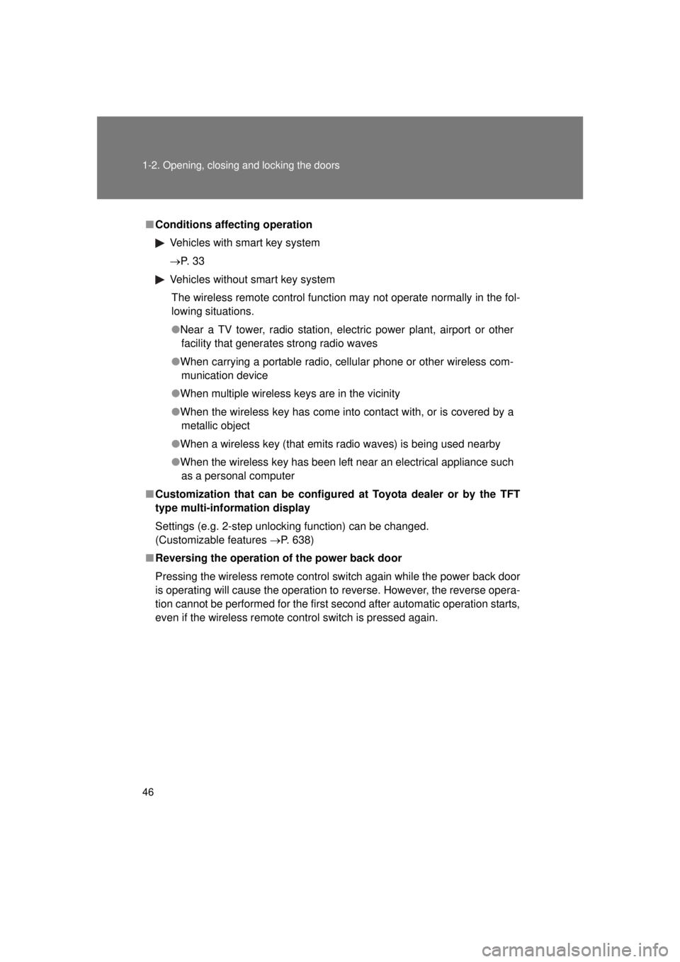 TOYOTA VENZA 2011 (in English) Service Manual 46 1-2. Opening, closing and locking the doors
VENZA_U (OM73008U)
■Conditions affecting operation
Vehicles with smart key system
P. 3 3
Vehicles without smart key systemThe wireless remote contr TOYOTA VENZA 2011 (in English) Service Manual 46 1-2. Opening, closing and locking the doors
VENZA_U (OM73008U)
■Conditions affecting operation
Vehicles with smart key system
P. 3 3
Vehicles without smart key systemThe wireless remote contr