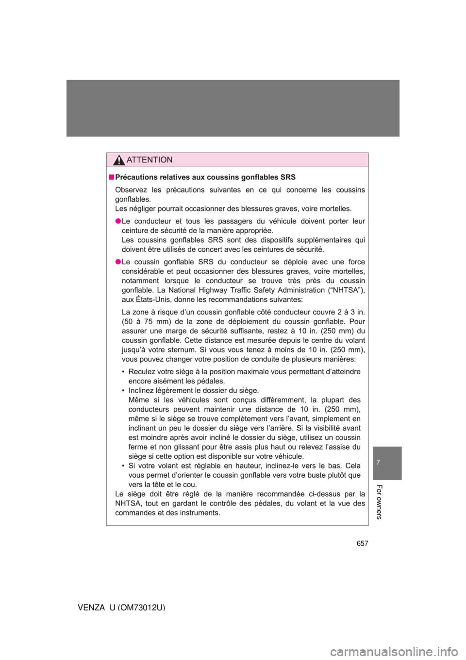 TOYOTA VENZA 2011  Owners Manual (in English) 657
7
VENZA_U (OM73012U)
For owners 