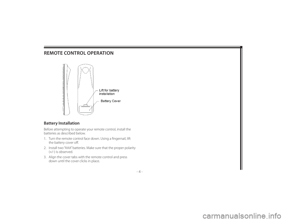 TOYOTA VENZA 2011 Accessories, Audio & Navigation (in English) 128-8673b
14 of 48
- 4 -
REMOTE CONTROL OPERATIONBattery InstallationBefore attempting to operate your remote control, install the
batteries as described below.
1. Turn the remote control face down TOYOTA VENZA 2011 Accessories, Audio & Navigation (in English) 128-8673b
14 of 48
- 4 -
REMOTE CONTROL OPERATIONBattery InstallationBefore attempting to operate your remote control, install the
batteries as described below.
1. Turn the remote control face down