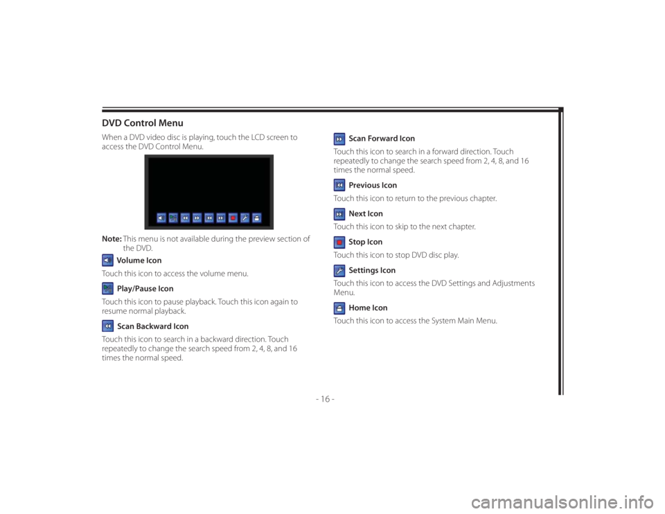 TOYOTA VENZA 2011 Accessories, Audio & Navigation (in English) 128-8673b
26 of 48
- 16 -
DVD Control MenuWhen a DVD video disc is playing, touch the LCD screen to
access the DVD Control Menu.
Note: This menu is not available during the preview section of
the D TOYOTA VENZA 2011 Accessories, Audio & Navigation (in English) 128-8673b
26 of 48
- 16 -
DVD Control MenuWhen a DVD video disc is playing, touch the LCD screen to
access the DVD Control Menu.
Note: This menu is not available during the preview section of
the D