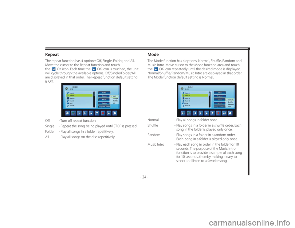TOYOTA VENZA 2011 Accessories, Audio & Navigation (in English) 128-8673b
34 of 48
- 24 -
RepeatThe repeat function has 4 options: Off , Single, Folder, and All.
Move the cursor to the Repeat function and touch
the
OK icon. Each time the
OK icon is touc TOYOTA VENZA 2011 Accessories, Audio & Navigation (in English) 128-8673b
34 of 48
- 24 -
RepeatThe repeat function has 4 options: Off , Single, Folder, and All.
Move the cursor to the Repeat function and touch
the
OK icon. Each time the
OK icon is touc
