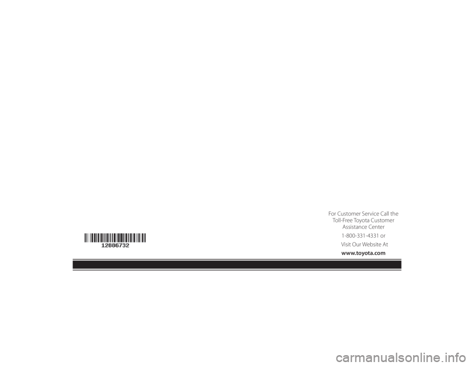 TOYOTA VENZA 2011 Accessories, Audio & Navigation (in English) 128-8673b
48 of 48
For Customer Service Call the
Toll-Free Toyota Customer
Assistance Center
1-800-331-4331 or
Visit Our Website At
www.toyota.com TOYOTA VENZA 2011 Accessories, Audio & Navigation (in English) 128-8673b
48 of 48
For Customer Service Call the
Toll-Free Toyota Customer
Assistance Center
1-800-331-4331 or
Visit Our Website At
www.toyota.com