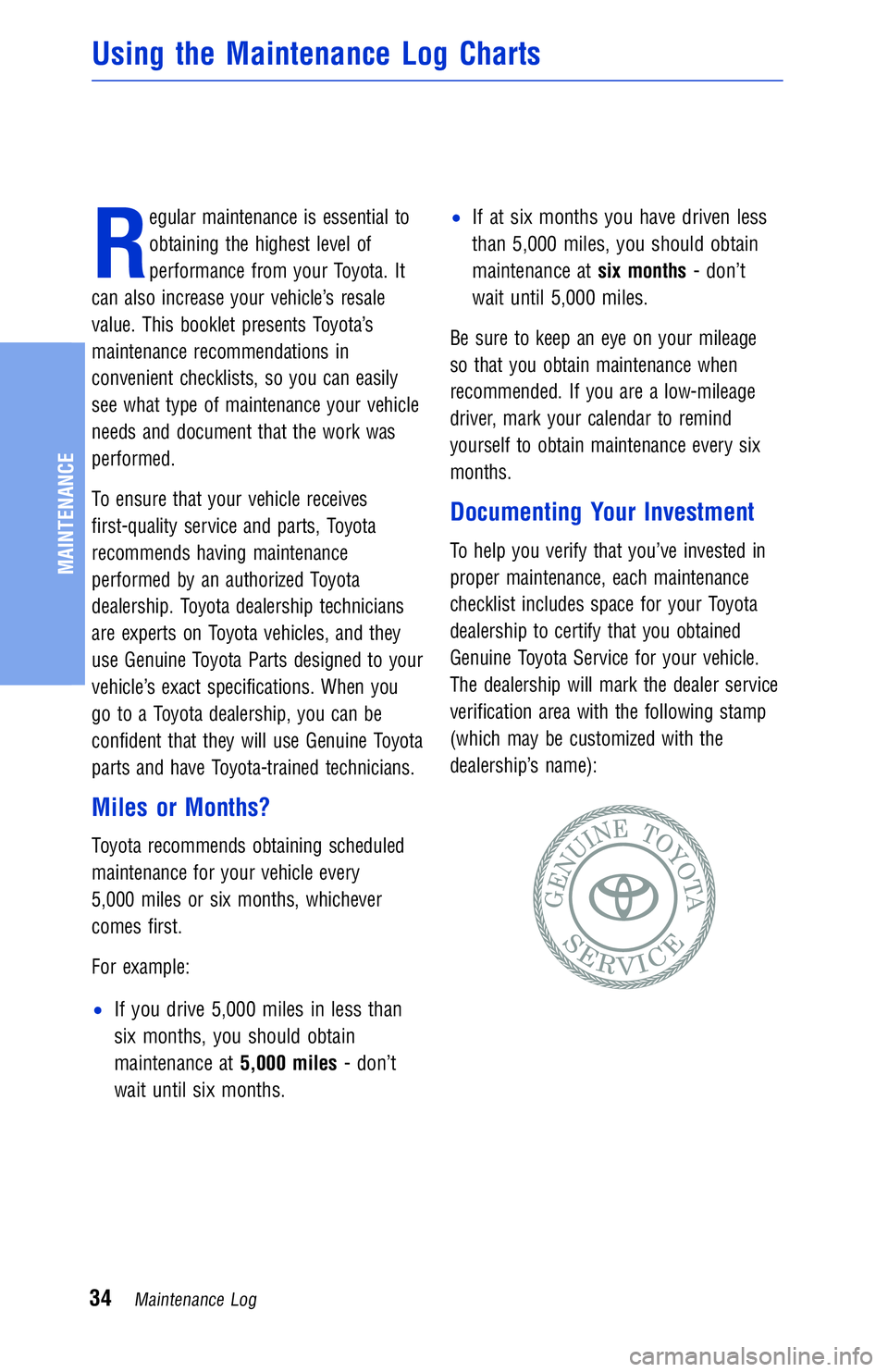 TOYOTA VENZA 2012 Warranties & Maintenance Guides (in English) R
egular maintenance is essential to
obtaining the highest level of
performance from your Toyota. It
can also increase your vehicle’s resale
value. This booklet presents Toyota’s
maintenance recom TOYOTA VENZA 2012 Warranties & Maintenance Guides (in English) R
egular maintenance is essential to
obtaining the highest level of
performance from your Toyota. It
can also increase your vehicle’s resale
value. This booklet presents Toyota’s
maintenance recom