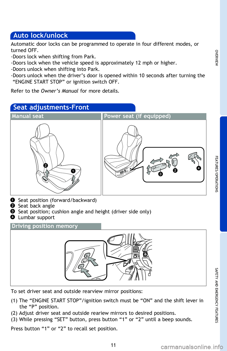 TOYOTA VENZA 2013 Owners Manual (in English) OVERVIEW
FEATURES/OPERATIONS
SAFETY AND EMERGENCY FEATURES
11
* The “ENGINE START STOP”/ignition switch must be “ON” and the brake pedal
depressed to shift from Park.
Shift the shift lever TOYOTA VENZA 2013 Owners Manual (in English) OVERVIEW
FEATURES/OPERATIONS
SAFETY AND EMERGENCY FEATURES
11
* The “ENGINE START STOP”/ignition switch must be “ON” and the brake pedal
depressed to shift from Park.
Shift the shift lever