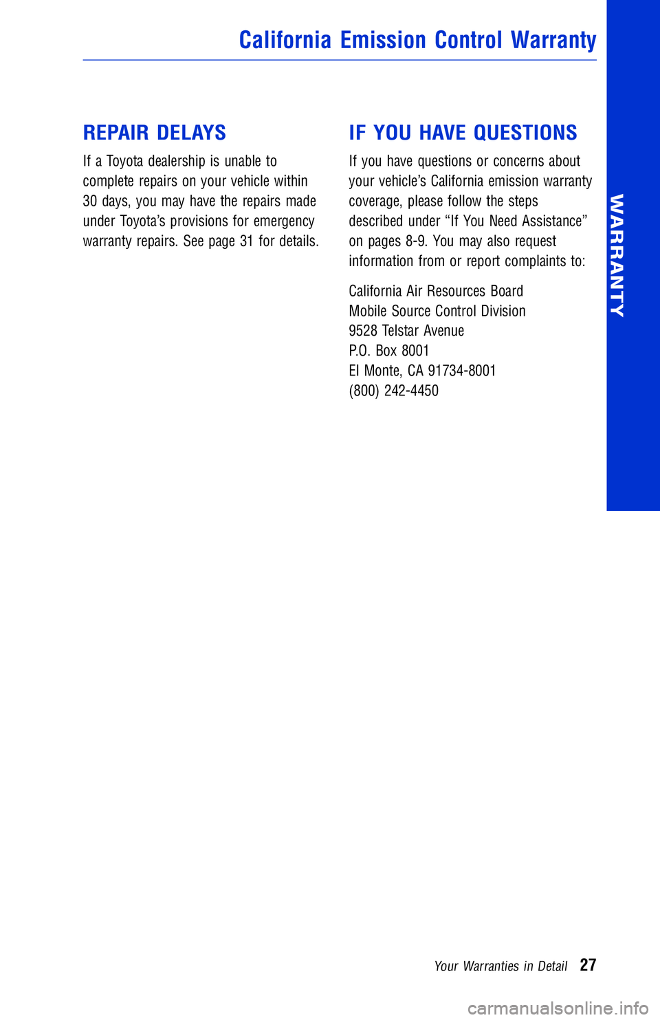 TOYOTA VENZA 2013 Warranties & Maintenance Guides (in English) JOBNAME: 1139965-2013-venWG-E PAGE: 27 SESS: 12 OUTPUT: Wed May 16 10:29:29 2012
/tweddle/toyota/sched-maint/1139965-en-ven/wg
REPAIR DELAYS
If a Toyota dealership is unable to
complete repairs on you TOYOTA VENZA 2013 Warranties & Maintenance Guides (in English) JOBNAME: 1139965-2013-venWG-E PAGE: 27 SESS: 12 OUTPUT: Wed May 16 10:29:29 2012
/tweddle/toyota/sched-maint/1139965-en-ven/wg
REPAIR DELAYS
If a Toyota dealership is unable to
complete repairs on you