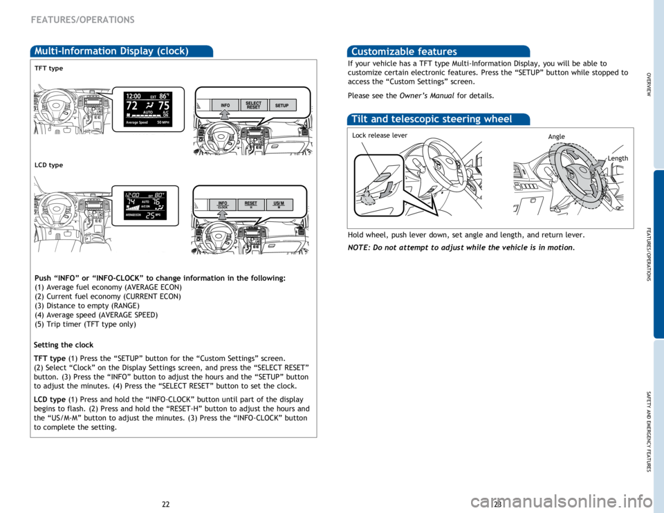 TOYOTA VENZA 2014 Owners Manual (in English) OVERVIEW
FEATURES/OPERATIONS
SAFETY AND EMERGENCY FEATURES
23
22
FEATURES/OPERATIONS
Multi-Information Display (clock)
Push “INFO” or “INFO-CLOCK” to change information in the following:
(1) A TOYOTA VENZA 2014 Owners Manual (in English) OVERVIEW
FEATURES/OPERATIONS
SAFETY AND EMERGENCY FEATURES
23
22
FEATURES/OPERATIONS
Multi-Information Display (clock)
Push “INFO” or “INFO-CLOCK” to change information in the following:
(1) A