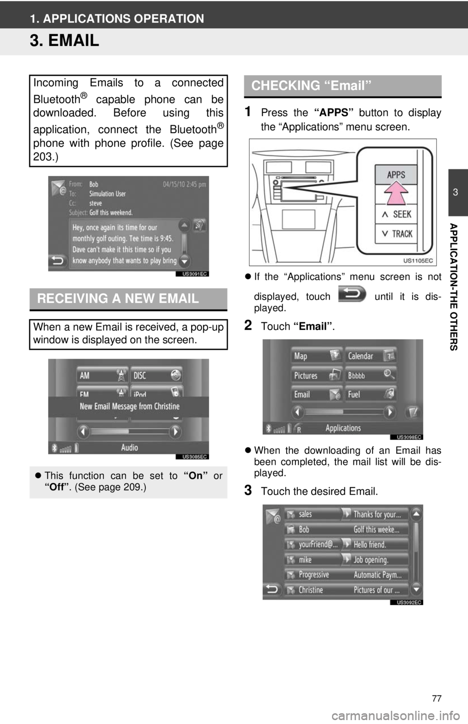 TOYOTA VENZA 2014  Accessories, Audio & Navigation (in English) 77
3
APPLICATION-THE OTHERS
1. APPLICATIONS OPERATION
3. EMAIL
1Press the “APPS” button to display
the “Applications” menu screen.
 If the “Applications” menu screen is not
displayed, t