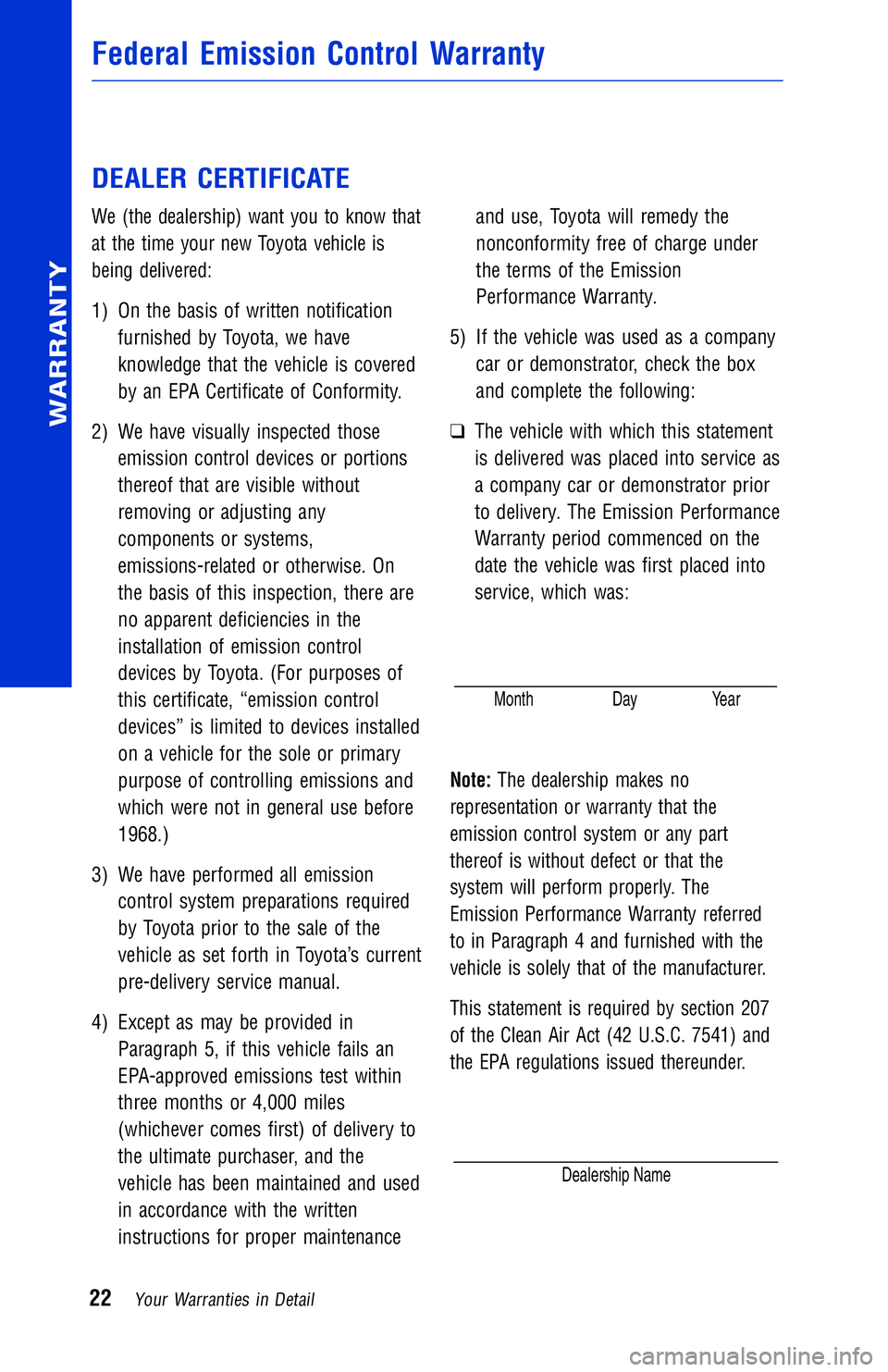 TOYOTA VENZA 2014 Warranties & Maintenance Guides (in English) JOBNAME: 1491505-2014-ven-toy PAGE: 22 SESS: 11 OUTPUT: Wed Jul 3 15:07:34 2013
/tweddle/toyota/sched-maint/1491505-en-ven/wg
DEALER CERTIFICATE
We (the dealership) want you to know that
at the time y TOYOTA VENZA 2014 Warranties & Maintenance Guides (in English) JOBNAME: 1491505-2014-ven-toy PAGE: 22 SESS: 11 OUTPUT: Wed Jul 3 15:07:34 2013
/tweddle/toyota/sched-maint/1491505-en-ven/wg
DEALER CERTIFICATE
We (the dealership) want you to know that
at the time y