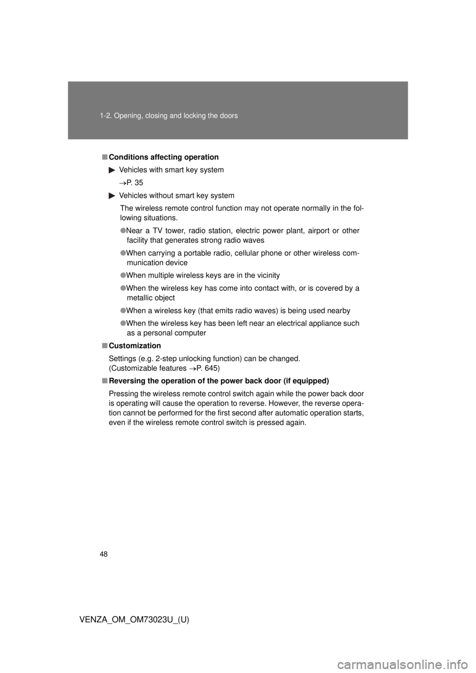 TOYOTA VENZA 2015 Owners Manual (in English) 48 1-2. Opening, closing and locking the doors
VENZA_OM_OM73023U_(U)
■Conditions affecting operation
Vehicles with smart key system
P. 3 5
Vehicles without smart key systemThe wireless remote co TOYOTA VENZA 2015 Owners Manual (in English) 48 1-2. Opening, closing and locking the doors
VENZA_OM_OM73023U_(U)
■Conditions affecting operation
Vehicles with smart key system
P. 3 5
Vehicles without smart key systemThe wireless remote co