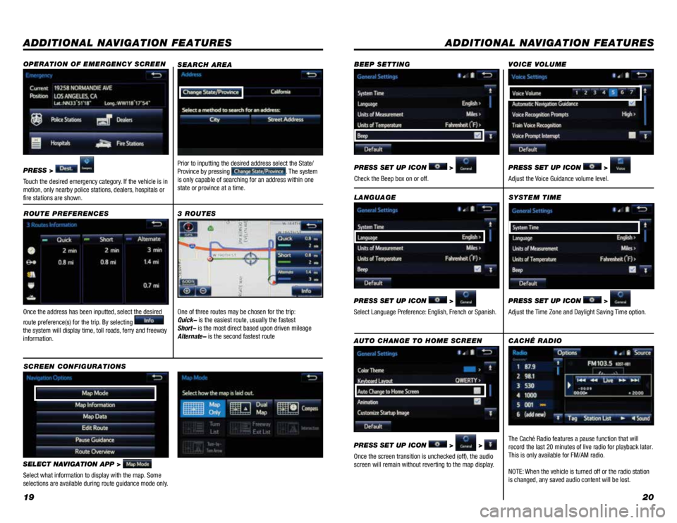TOYOTA VENZA 2015 Accessories, Audio & Navigation (in English) 1920
ADDITIONAL NAVIGATION FEATURES
Once the address has been inputted, select the desired
route preference(s) for the trip. By selecting
the system will display time, toll roads, ferry and freewa TOYOTA VENZA 2015 Accessories, Audio & Navigation (in English) 1920
ADDITIONAL NAVIGATION FEATURES
Once the address has been inputted, select the desired
route preference(s) for the trip. By selecting
the system will display time, toll roads, ferry and freewa