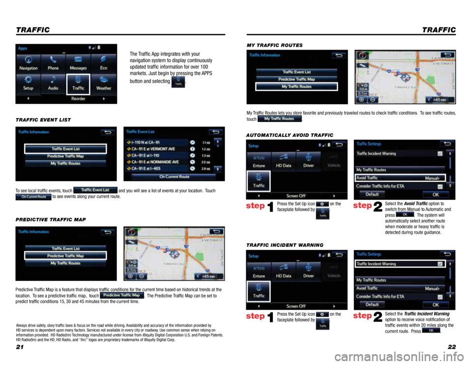 TOYOTA VENZA 2015 Accessories, Audio & Navigation (in English) 2122
The Traffic App integrates with your
navigation system to display continuously
updated traffic information for over 100
markets. Just begin by pressing the APPS
button and selecting
.
TRAF TOYOTA VENZA 2015 Accessories, Audio & Navigation (in English) 2122
The Traffic App integrates with your
navigation system to display continuously
updated traffic information for over 100
markets. Just begin by pressing the APPS
button and selecting
.
TRAF