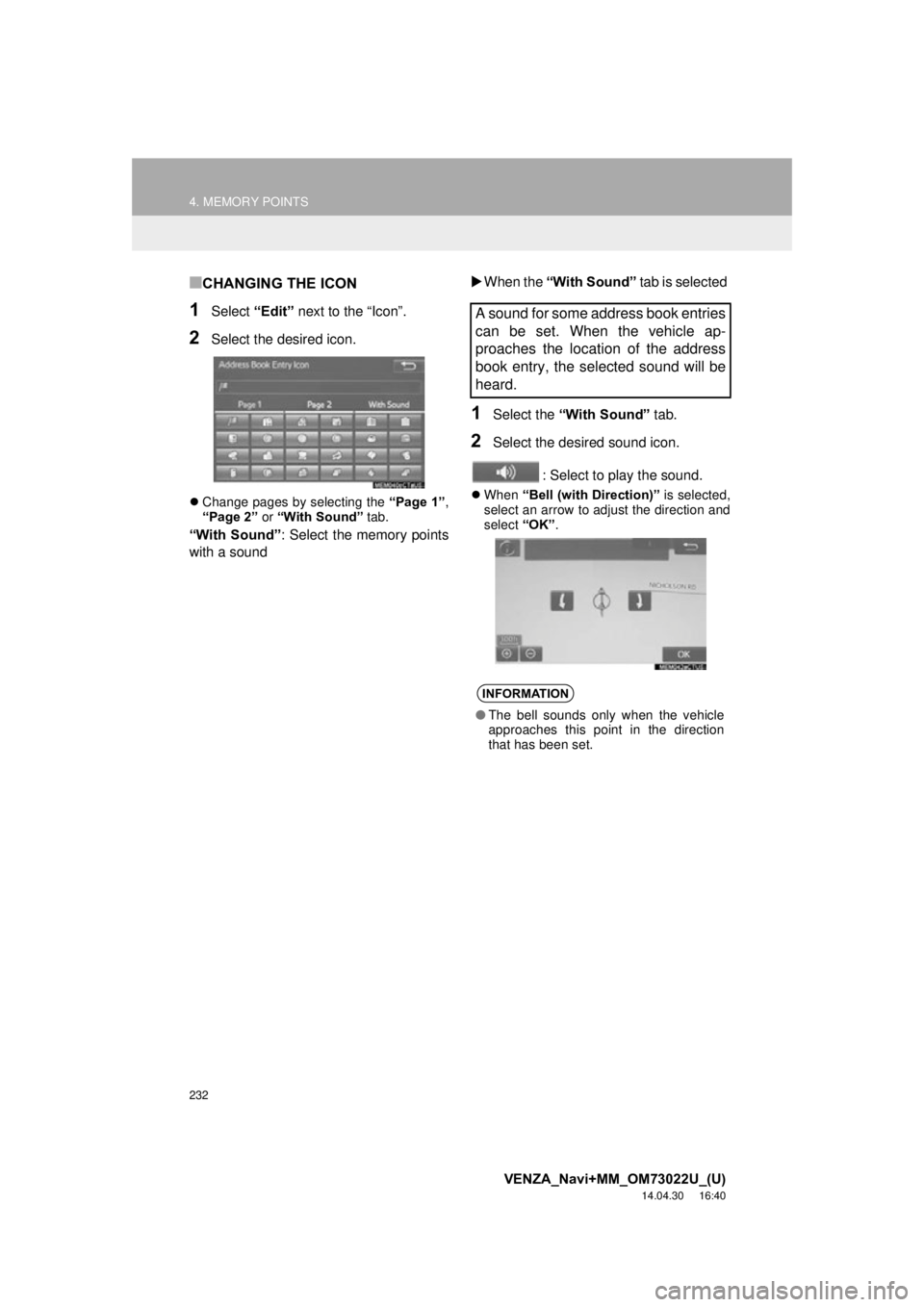 TOYOTA VENZA 2015 Accessories, Audio & Navigation (in English) 232
4. MEMORY POINTS
VENZA_Navi+MM_OM73022U_(U)
14.04.30 16:40
■CHANGING THE ICON
1Select “Edit” next to the “Icon”.
2Select the desired icon.
Change pages by selecting the “Page TOYOTA VENZA 2015 Accessories, Audio & Navigation (in English) 232
4. MEMORY POINTS
VENZA_Navi+MM_OM73022U_(U)
14.04.30 16:40
■CHANGING THE ICON
1Select “Edit” next to the “Icon”.
2Select the desired icon.
Change pages by selecting the “Page