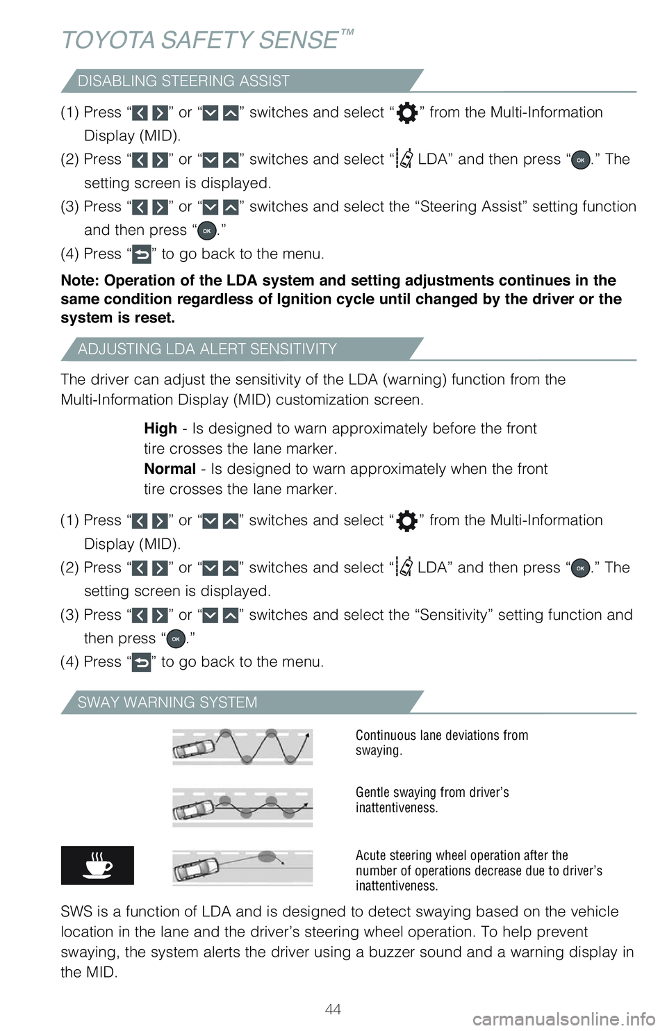 TOYOTA VENZA HYBRID 2021   (in English) Service Manual 44
ADJUSTING LDA ALERT SENSITIVITY
DISABLING STEERING ASSIST
SWAY WARNING SYSTEM
�	��
��1�S�F�T�T��i ” or “ ” switches and select “” from the Multi-Information 
�%�J�T�Q�M�B�Z��	�.�*�%�
