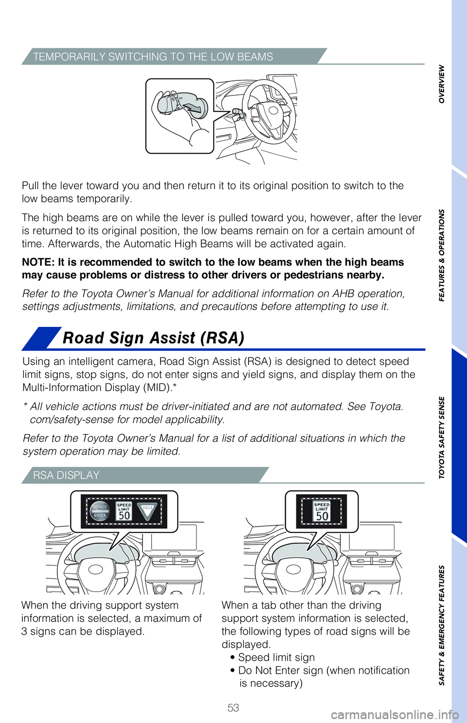 TOYOTA VENZA HYBRID 2021   (in English) Workshop Manual 53
OVERVIEW FEATURES & OPERATIONS TOYOTA SAFETY SENSE SAFETY & EMERGENCY FEATURES
TEMPORARILY SWITCHING TO THE LOW BEAMS
Pull the lever toward you and then return it to its original position to switch