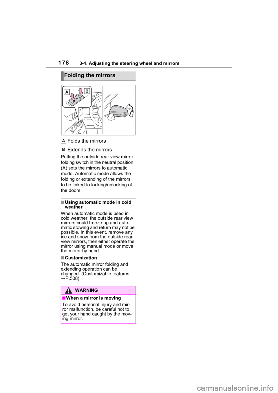 TOYOTA VENZA HYBRID 2021 Owners Manual (in English) 1783-4. Adjusting the steering wheel and mirrors
Folds the mirrors
Extends the mirrors
Putting the outside rear view mirror
folding switch in the neutral position
(A) sets the mirrors to automatic
TOYOTA VENZA HYBRID 2021 Owners Manual (in English) 1783-4. Adjusting the steering wheel and mirrors
Folds the mirrors
Extends the mirrors
Putting the outside rear view mirror
folding switch in the neutral position
(A) sets the mirrors to automatic