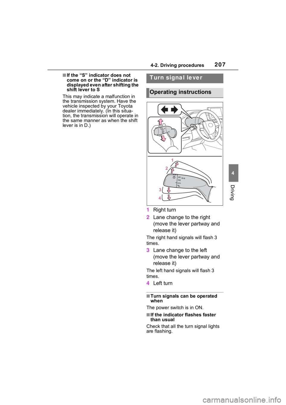 TOYOTA VENZA HYBRID 2021 Owners Manual (in English) 2074-2. Driving procedures
4
Driving
■If the “S” indicator does not
come on or the “D” indicator is
displayed even after shifting the
shift lever to S
This may indicate a malfunction in
TOYOTA VENZA HYBRID 2021 Owners Manual (in English) 2074-2. Driving procedures
4
Driving
■If the “S” indicator does not
come on or the “D” indicator is
displayed even after shifting the
shift lever to S
This may indicate a malfunction in