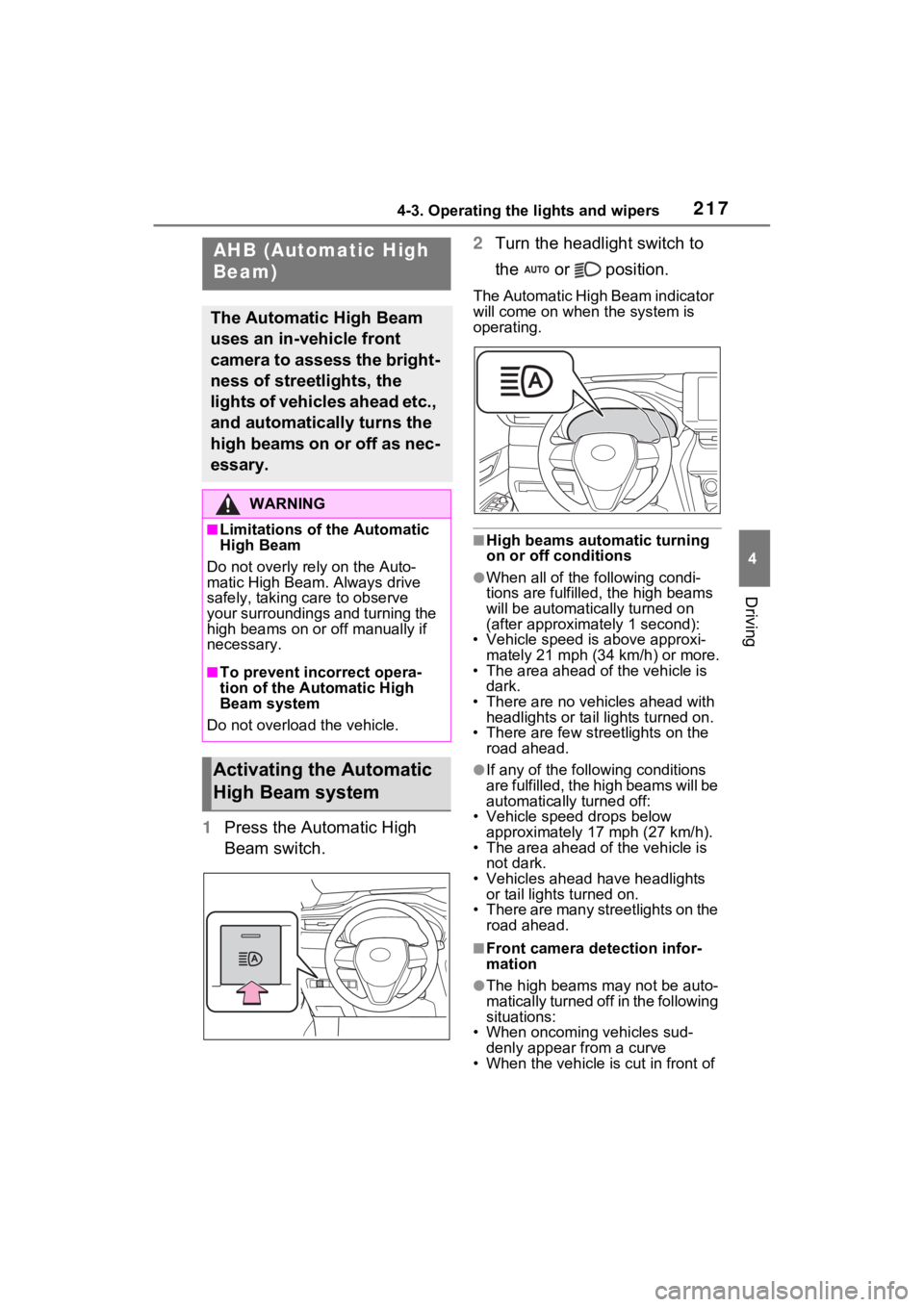 TOYOTA VENZA HYBRID 2021 Owners Manual (in English) 2174-3. Operating the lights and wipers
4
Driving
1Press the Automatic High
Beam switch. 2
Turn the headlight switch to
the or position.
The Automatic High Beam indicator
will come on when the TOYOTA VENZA HYBRID 2021 Owners Manual (in English) 2174-3. Operating the lights and wipers
4
Driving
1Press the Automatic High
Beam switch. 2
Turn the headlight switch to
the or position.
The Automatic High Beam indicator
will come on when the