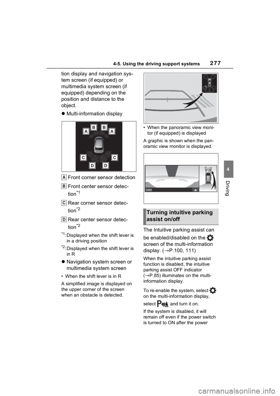 TOYOTA VENZA HYBRID 2021 Owners Manual (in English) 2774-5. Using the driving support systems
4
Driving
tion display and navigation sys-
tem screen (if equipped) or
multimedia system screen (if
equipped) depending on the
position and distance to the TOYOTA VENZA HYBRID 2021 Owners Manual (in English) 2774-5. Using the driving support systems
4
Driving
tion display and navigation sys-
tem screen (if equipped) or
multimedia system screen (if
equipped) depending on the
position and distance to the