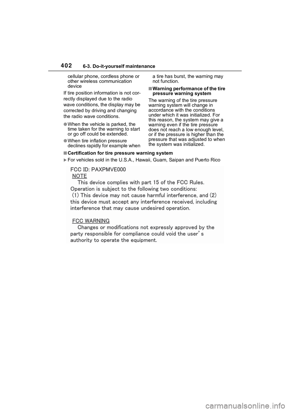 TOYOTA VENZA HYBRID 2021 Owners Manual (in English) 4026-3. Do-it-yourself maintenance
cellular phone, cordless phone or
other wireless communication
device
If tire position information is not cor-
rectly displayed due to the radio
wave conditions, TOYOTA VENZA HYBRID 2021 Owners Manual (in English) 4026-3. Do-it-yourself maintenance
cellular phone, cordless phone or
other wireless communication
device
If tire position information is not cor-
rectly displayed due to the radio
wave conditions,