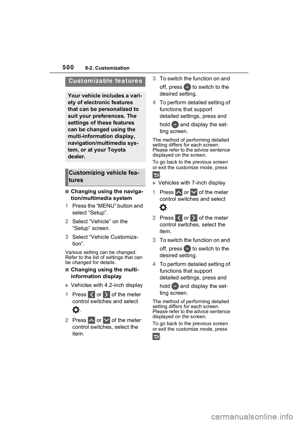 TOYOTA VENZA HYBRID 2021 Owners Manual (in English) 5008-2. Customization
8-2.Customization
■Changing using the naviga-
tion/multimedia system
1 Press the “MENU” button and
select “Setup”.
2 Select “Vehicle” on the
“Setup” screen.
3 TOYOTA VENZA HYBRID 2021 Owners Manual (in English) 5008-2. Customization
8-2.Customization
■Changing using the naviga-
tion/multimedia system
1 Press the “MENU” button and
select “Setup”.
2 Select “Vehicle” on the
“Setup” screen.
3