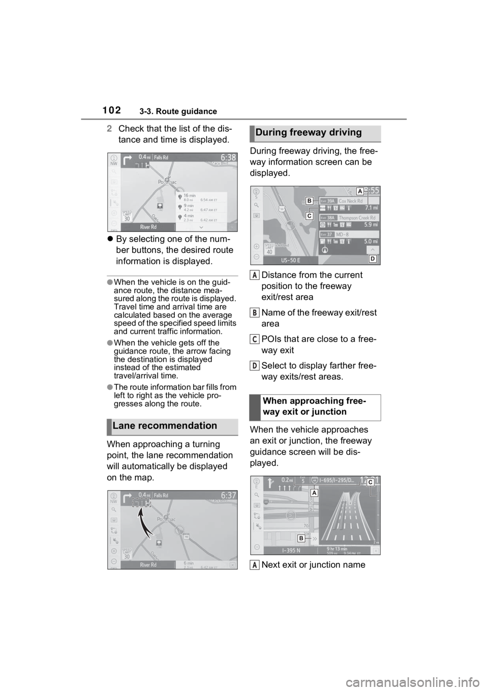 TOYOTA VENZA HYBRID 2021 Accessories, Audio & Navigation (in English) 1023-3. Route guidance
2Check that the list of the dis-
tance and time is displayed.
By selecting one of the num-
ber buttons, the desired route
information is displayed.
●When the vehicle is o TOYOTA VENZA HYBRID 2021 Accessories, Audio & Navigation (in English) 1023-3. Route guidance
2Check that the list of the dis-
tance and time is displayed.
By selecting one of the num-
ber buttons, the desired route
information is displayed.
●When the vehicle is o