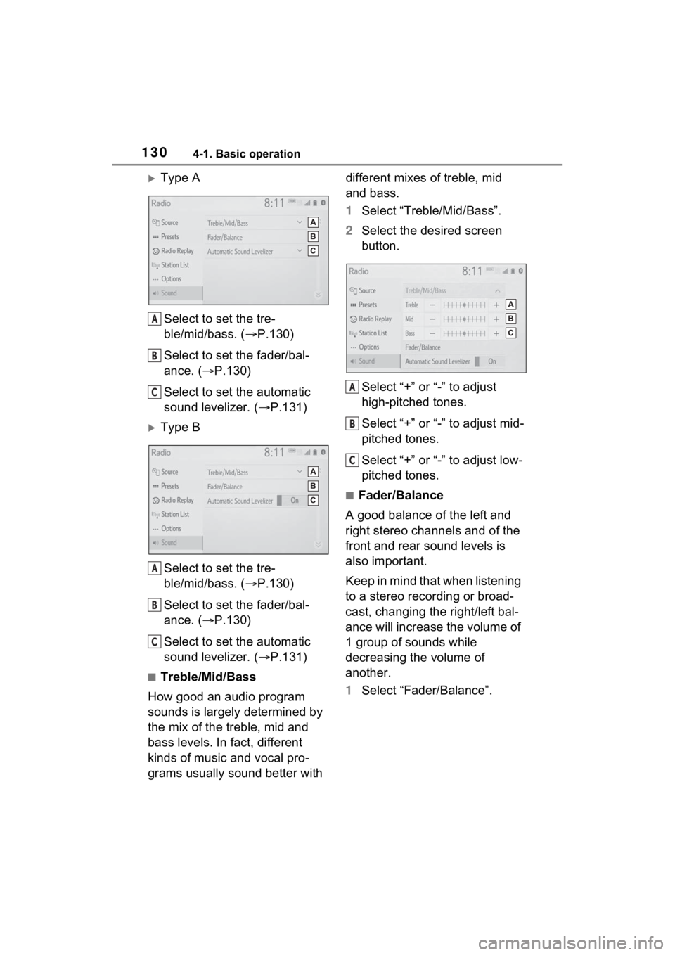 TOYOTA VENZA HYBRID 2021 Accessories, Audio & Navigation (in English) 1304-1. Basic operation
Type ASelect to set the tre-
ble/mid/bass. ( P.130)
Select to set the fader/bal-
ance. ( P.130)
Select to set the automatic
sound levelizer. ( P.131)
Type B
Sel TOYOTA VENZA HYBRID 2021 Accessories, Audio & Navigation (in English) 1304-1. Basic operation
Type ASelect to set the tre-
ble/mid/bass. ( P.130)
Select to set the fader/bal-
ance. ( P.130)
Select to set the automatic
sound levelizer. ( P.131)
Type B
Sel