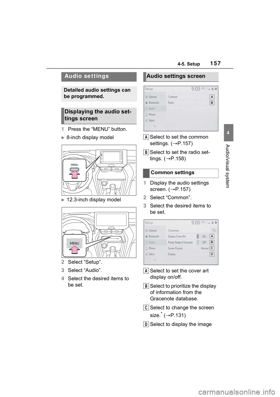 TOYOTA VENZA HYBRID 2021 Accessories, Audio & Navigation (in English) 1574-5. Setup
4
Audio/visual system
4-5.Setup
1Press the “MENU” button.
8-inch display model
12.3-inch display model
2 Select “Setup”.
3 Select “Audio”.
4 Select the desired items t TOYOTA VENZA HYBRID 2021 Accessories, Audio & Navigation (in English) 1574-5. Setup
4
Audio/visual system
4-5.Setup
1Press the “MENU” button.
8-inch display model
12.3-inch display model
2 Select “Setup”.
3 Select “Audio”.
4 Select the desired items t