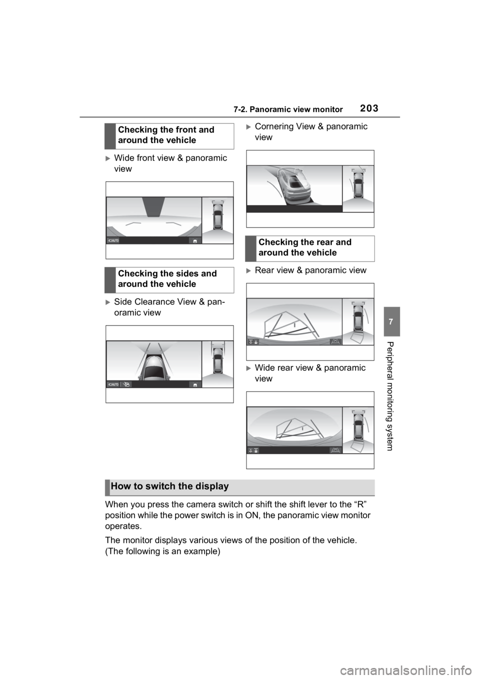 TOYOTA VENZA HYBRID 2021 Accessories, Audio & Navigation (in English) 2037-2. Panoramic view monitor
7
Peripheral monitoring system
Wide front view & panoramic
view
Side Clearance View & pan-
oramic view
Cornering View & panoramic
view
Rear view & panorami TOYOTA VENZA HYBRID 2021 Accessories, Audio & Navigation (in English) 2037-2. Panoramic view monitor
7
Peripheral monitoring system
Wide front view & panoramic
view
Side Clearance View & pan-
oramic view
Cornering View & panoramic
view
Rear view & panorami