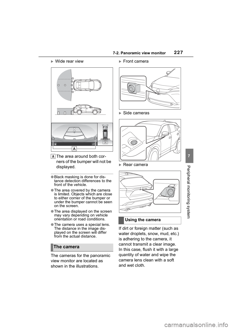 TOYOTA VENZA HYBRID 2021  Accessories, Audio & Navigation (in English) 2277-2. Panoramic view monitor
7
Peripheral monitoring system
Wide rear viewThe area around both cor-
ners of the bumper will not be 
displayed.
●Black masking is done for dis-
tance detection di