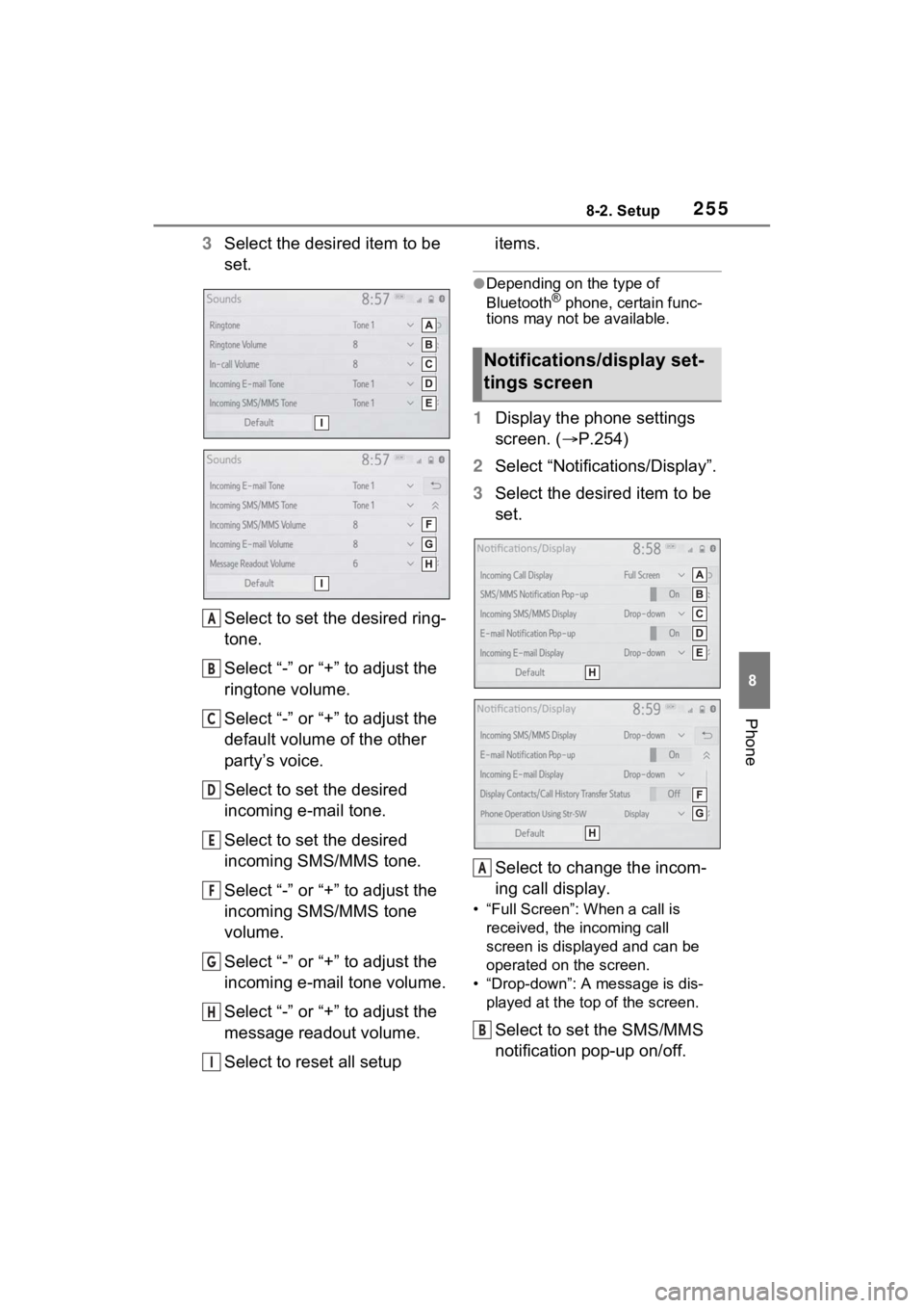 TOYOTA VENZA HYBRID 2021  Accessories, Audio & Navigation (in English) 2558-2. Setup
8
Phone
3Select the desired item to be 
set.
Select to set the desired ring-
tone.
Select “-” or “+” to adjust the 
ringtone volume.
Select “-” or “+” to adjust the 
defa