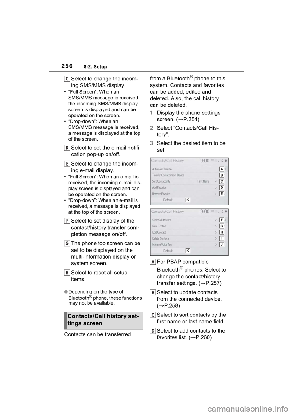 TOYOTA VENZA HYBRID 2021  Accessories, Audio & Navigation (in English) 2568-2. Setup
Select to change the incom-
ing SMS/MMS display.
• “Full Screen”: When an SMS/MMS message is received, 
the incoming SMS/MMS display 
screen is displayed and can be 
operated on th