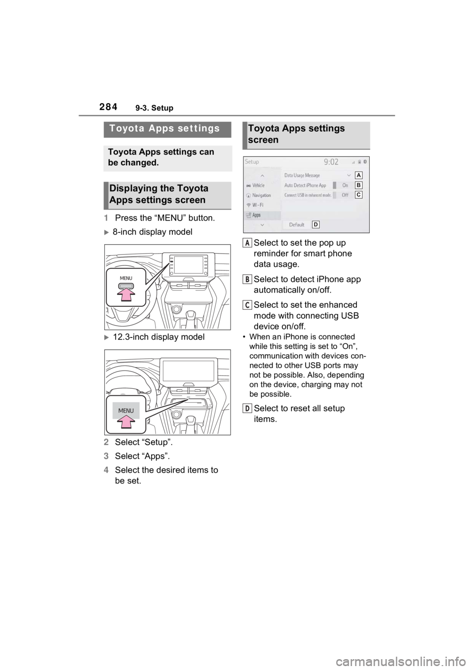 TOYOTA VENZA HYBRID 2021  Accessories, Audio & Navigation (in English) 2849-3. Setup
9-3.Setup 
1Press the “MENU” button.
8-inch display model
12.3-inch display model
2 Select “Setup”.
3 Select “Apps”.
4 Select the desired items to 
be set. Select to se