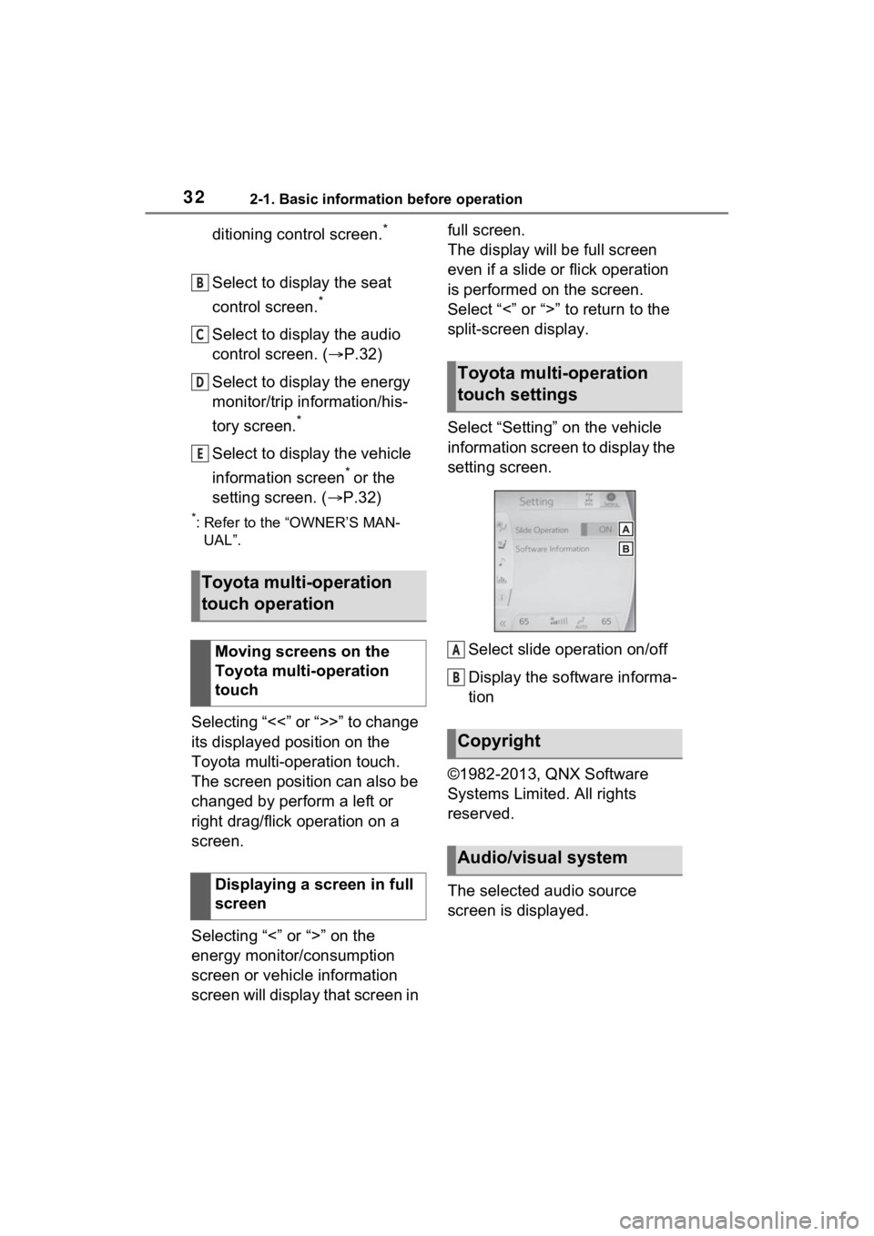 TOYOTA VENZA HYBRID 2021  Accessories, Audio & Navigation (in English) 322-1. Basic information before operation
ditioning control screen.*
Select to display the seat 
control screen.
*
Select to display the audio 
control screen. (P.32)
Select to display the energy 
