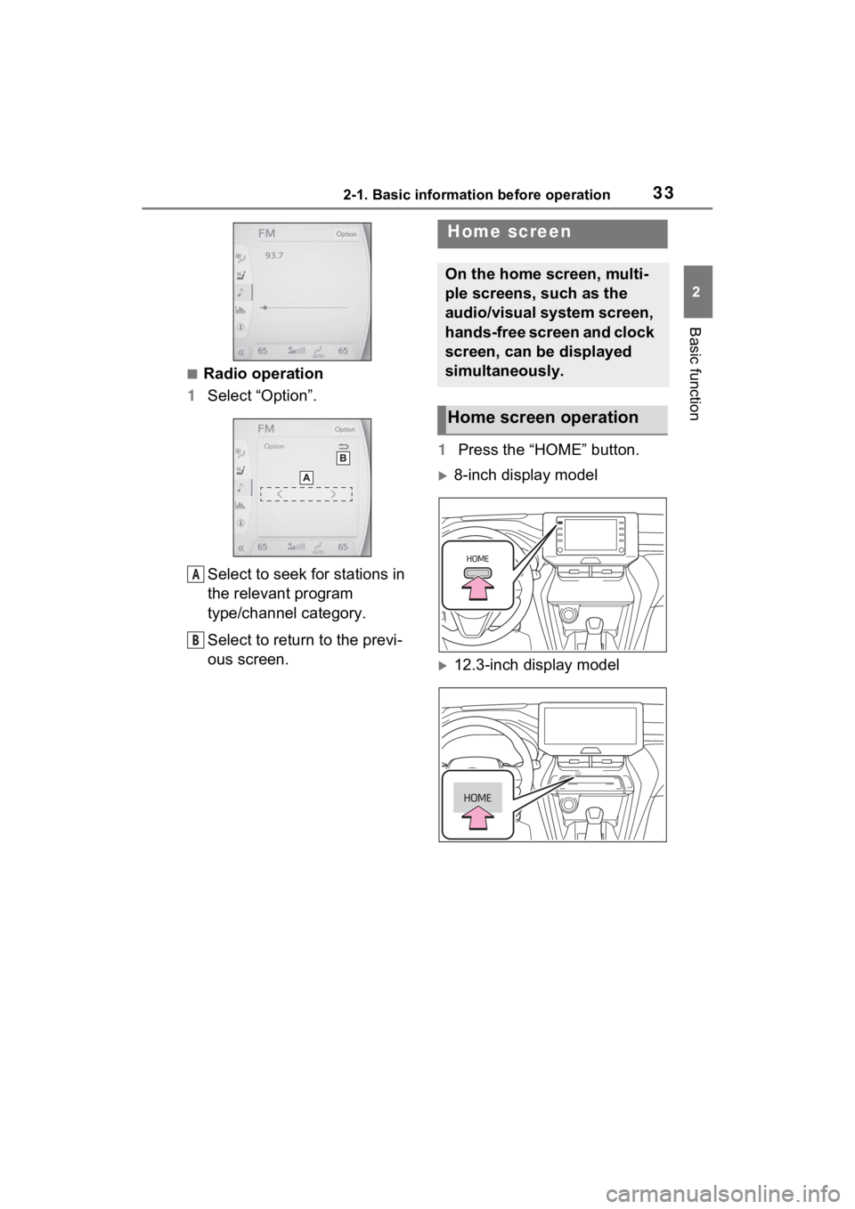 TOYOTA VENZA HYBRID 2021  Accessories, Audio & Navigation (in English) 332-1. Basic information before operation
2
Basic function
■Radio operation
1 Select “Option”.
Select to seek for stations in 
the relevant program 
type/channel category.
Select to return to th
