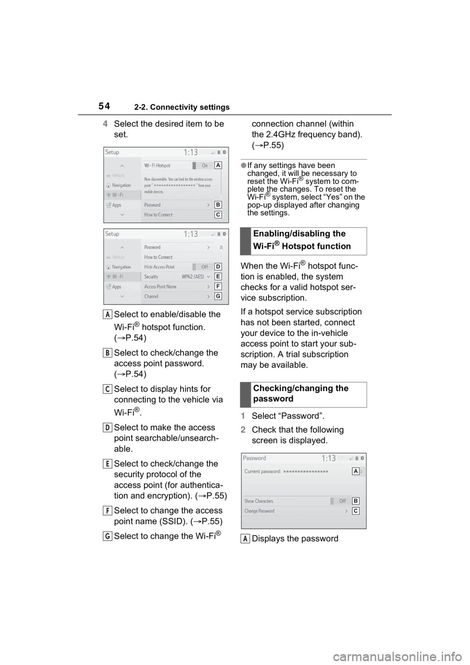 TOYOTA VENZA HYBRID 2021 Accessories, Audio & Navigation (in English) 542-2. Connectivity settings
4Select the desired item to be
set.
Select to enable/disable the
Wi-Fi
® hotspot function.
( P.54)
Select to check/change the
access point password.
( P.54)
Se TOYOTA VENZA HYBRID 2021 Accessories, Audio & Navigation (in English) 542-2. Connectivity settings
4Select the desired item to be
set.
Select to enable/disable the
Wi-Fi
® hotspot function.
( P.54)
Select to check/change the
access point password.
( P.54)
Se