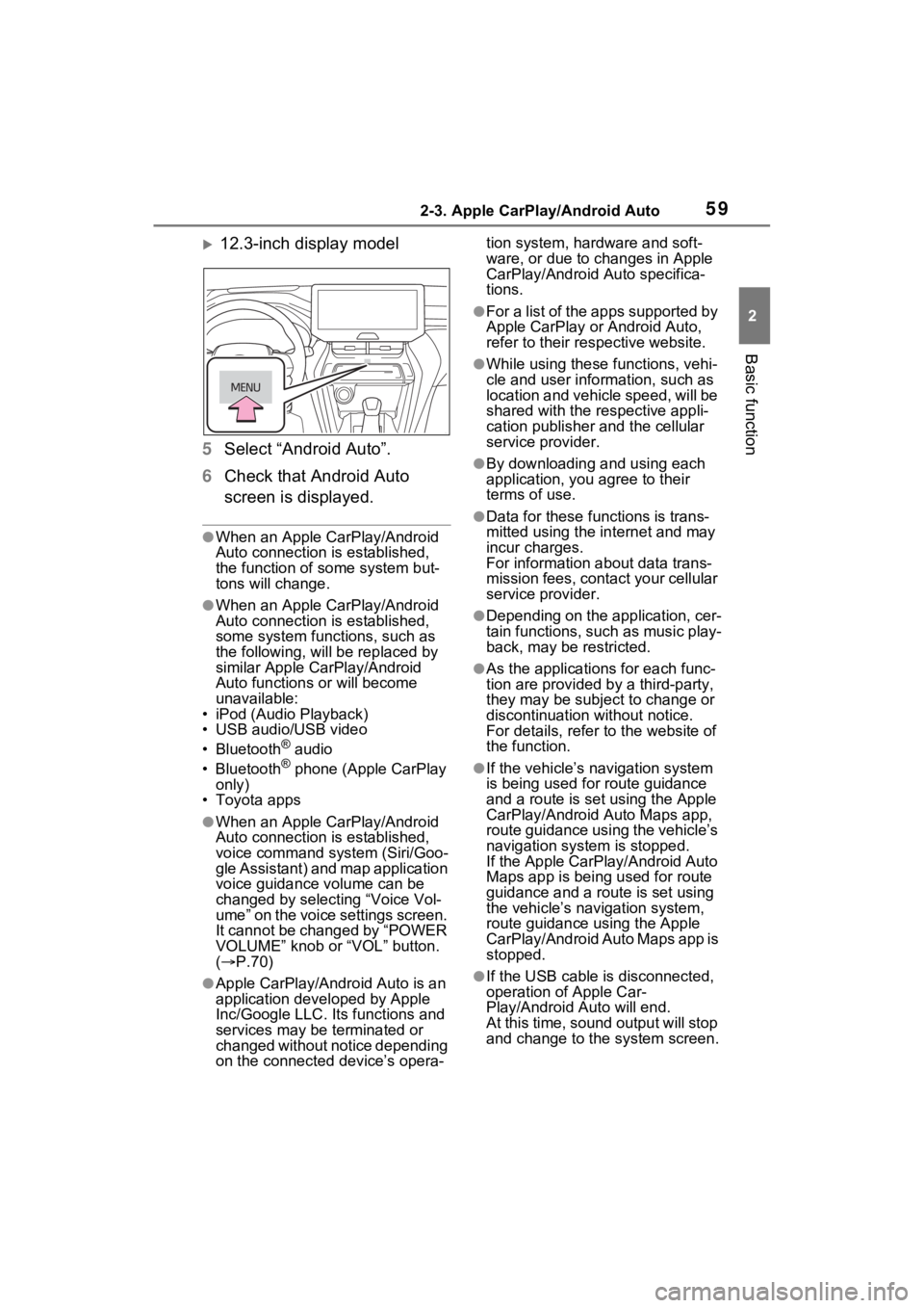 TOYOTA VENZA HYBRID 2021  Accessories, Audio & Navigation (in English) 592-3. Apple CarPlay/Android Auto
2
Basic function
12.3-inch display model
5 Select “Android Auto”.
6 Check that Android Auto 
screen is displayed.
●When an Apple CarPlay/Android 
Auto connec