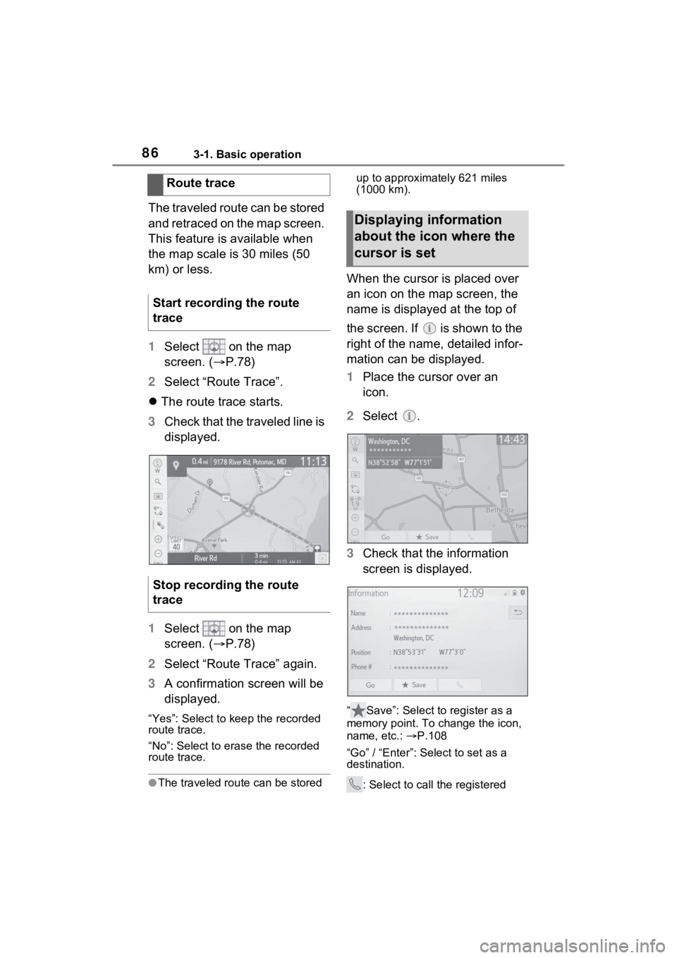 TOYOTA VENZA HYBRID 2021 Accessories, Audio & Navigation (in English) 863-1. Basic operation
The traveled route can be stored
and retraced on the map screen.
This feature is available when
the map scale is 30 miles (50
km) or less.
1Select on the map
screen. ( TOYOTA VENZA HYBRID 2021 Accessories, Audio & Navigation (in English) 863-1. Basic operation
The traveled route can be stored
and retraced on the map screen.
This feature is available when
the map scale is 30 miles (50
km) or less.
1Select on the map
screen. (
