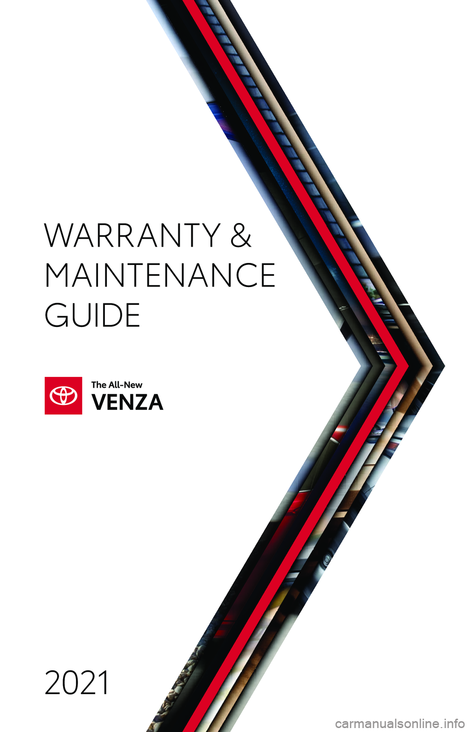 TOYOTA VENZA HYBRID 2021  Warranties & Maintenance Guides (in English) Warranty & Maintenance  Guide 2021
toyota\fcom
2021 WARRANT Y &
MAINTENANCE 
GUIDEPrinted  in U. S. A .  7/2 0 
19 -T C S -14214 