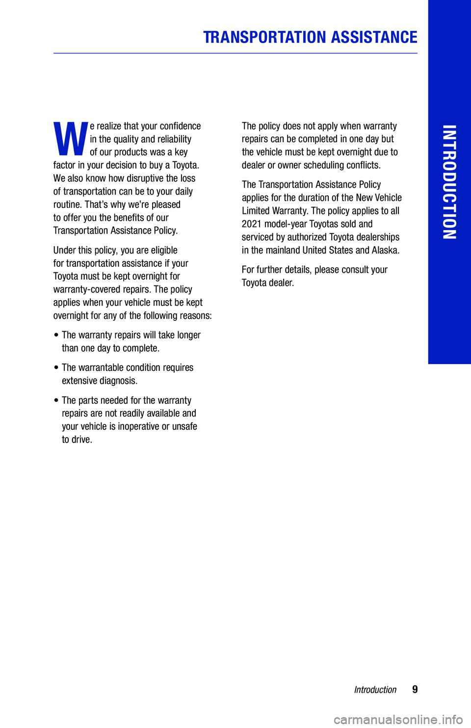 TOYOTA VENZA HYBRID 2021  Warranties & Maintenance Guides (in English) 9Introduction
INTRODUCTION
W
e realize  that your  con�dence  
in the  quality  and reliability   
of  our products  was a key   
factor  in your  decision  to buy a  Toyo t a .   
We  also  know how 