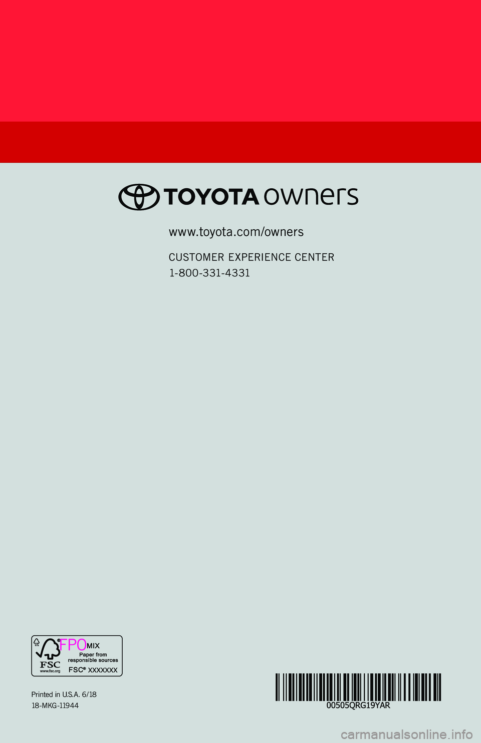 TOYOTA YARIS 2019 (in English) User Guide 30
2 0 1 9 www.toyota.com/owners
CUSTOMER EXPERIENCE CENTER
1- 8 0 0 - 3 31- 4 3 31
Printed in U.S.A. 6 /18
1 8 - M K G - 119 4 4
QUICK REFERENCE GUIDE
YARIS SEDAN
FPO TOYOTA YARIS 2019 (in English) User Guide 30
2 0 1 9 www.toyota.com/owners
CUSTOMER EXPERIENCE CENTER
1- 8 0 0 - 3 31- 4 3 31
Printed in U.S.A. 6 /18
1 8 - M K G - 119 4 4
QUICK REFERENCE GUIDE
YARIS SEDAN
FPO