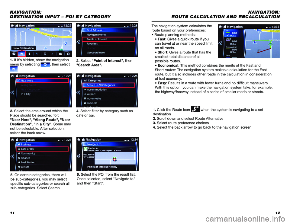TOYOTA YARIS 2019 Accessories, Audio & Navigation (in English) 1112
NAVIGATION:
DESTINATION INPUT – POI BY CATEGORY
1. If it's hidden, show the navigation
menu by selecting , then select
.
2. Select "Point of Interest", then
"Search Area TOYOTA YARIS 2019 Accessories, Audio & Navigation (in English) 1112
NAVIGATION:
DESTINATION INPUT – POI BY CATEGORY
1. If it's hidden, show the navigation
menu by selecting , then select
.
2. Select "Point of Interest", then
"Search Area