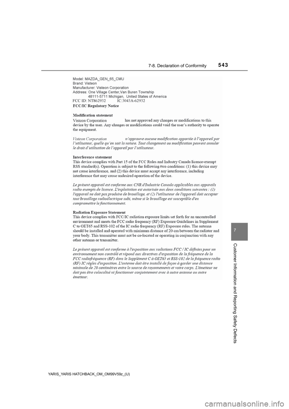 TOYOTA YARIS HATCHBACK 2020  Owners Manual (in English) YARIS_YARIS HATCHBACK_OM_OM99V59z_(U)
5437-8. Declaration of Conformity
7
Customer Information and Reporting Safety Defects 