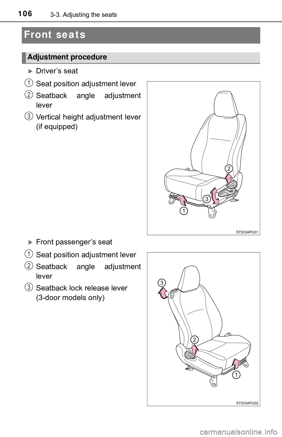 TOYOTA YARIS LIFTBACK 2020 Owners Manual (in English) 1063-3. Adjusting the seats
Front seats
Driver’s seat
Seat position adjustment lever
Seatback angle adjustment
lever
Vertical height adjustment lever
(if equipped)
Front passenger’s seat
Sea TOYOTA YARIS LIFTBACK 2020 Owners Manual (in English) 1063-3. Adjusting the seats
Front seats
Driver’s seat
Seat position adjustment lever
Seatback angle adjustment
lever
Vertical height adjustment lever
(if equipped)
Front passenger’s seat
Sea