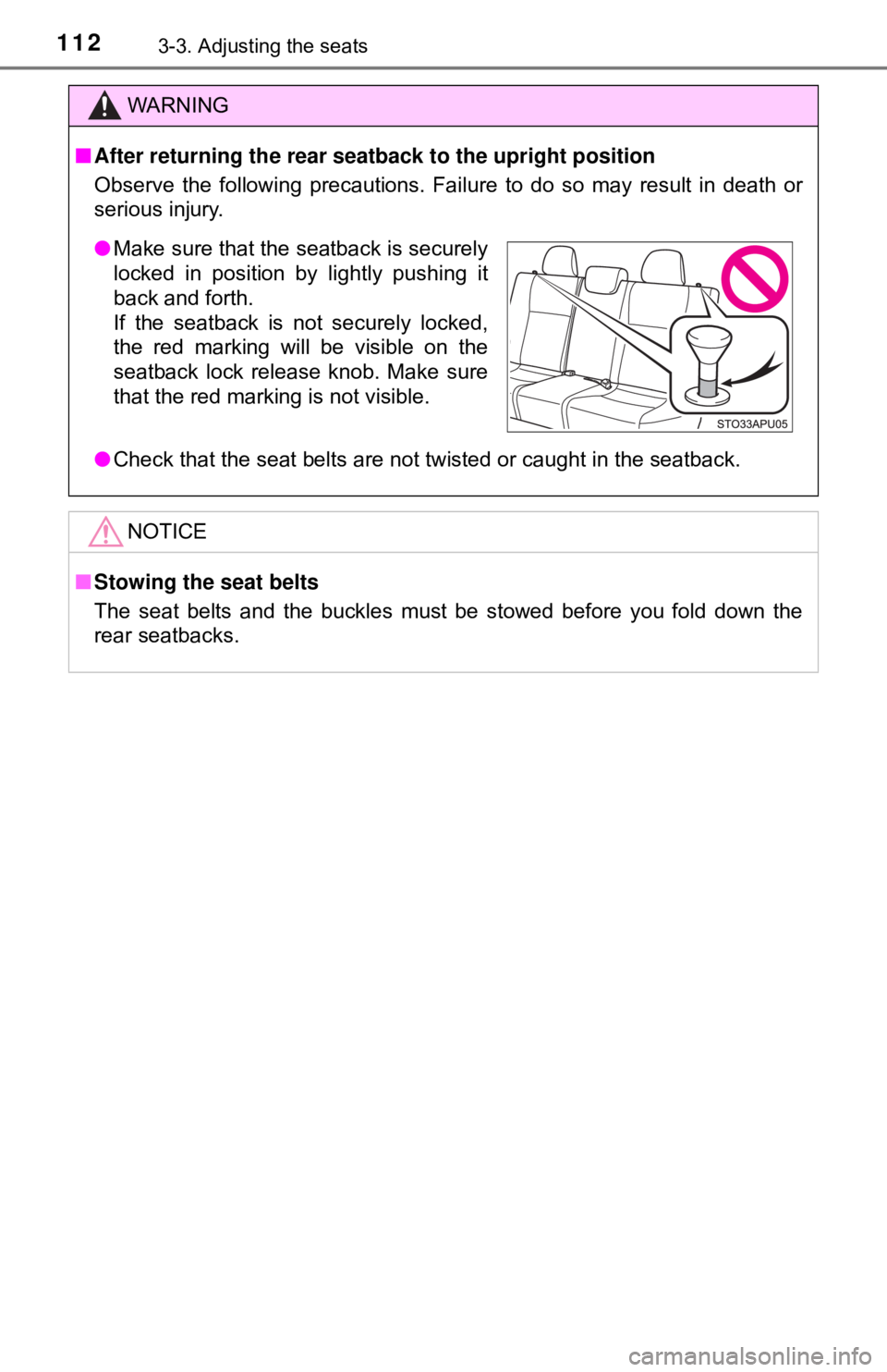 TOYOTA YARIS LIFTBACK 2020  Owners Manual (in English) 1123-3. Adjusting the seats
WARNING
■After returning the rear seat back to the upright position
Observe the following precautions. Failure to do so may result in death or
serious injury.
● Check t