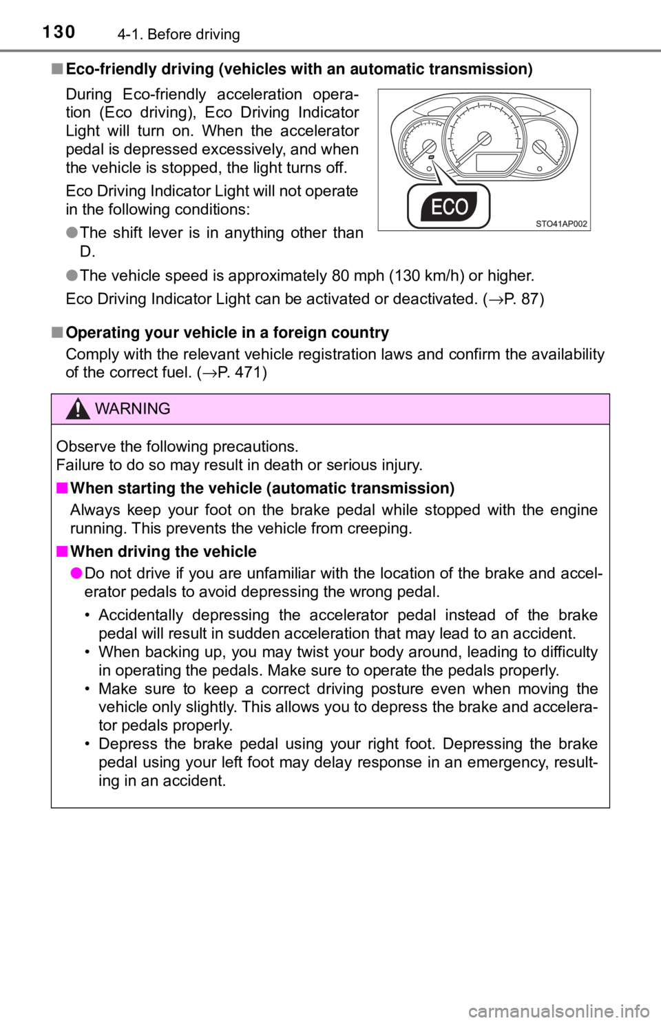 TOYOTA YARIS LIFTBACK 2020 Owners Manual (in English) 1304-1. Before driving
■Eco-friendly driving (vehicles with an automatic transmission)
● The vehicle speed is approximately 80 mph (130 km/h) or higher.
Eco Driving Indicator Light can be activat TOYOTA YARIS LIFTBACK 2020 Owners Manual (in English) 1304-1. Before driving
■Eco-friendly driving (vehicles with an automatic transmission)
● The vehicle speed is approximately 80 mph (130 km/h) or higher.
Eco Driving Indicator Light can be activat