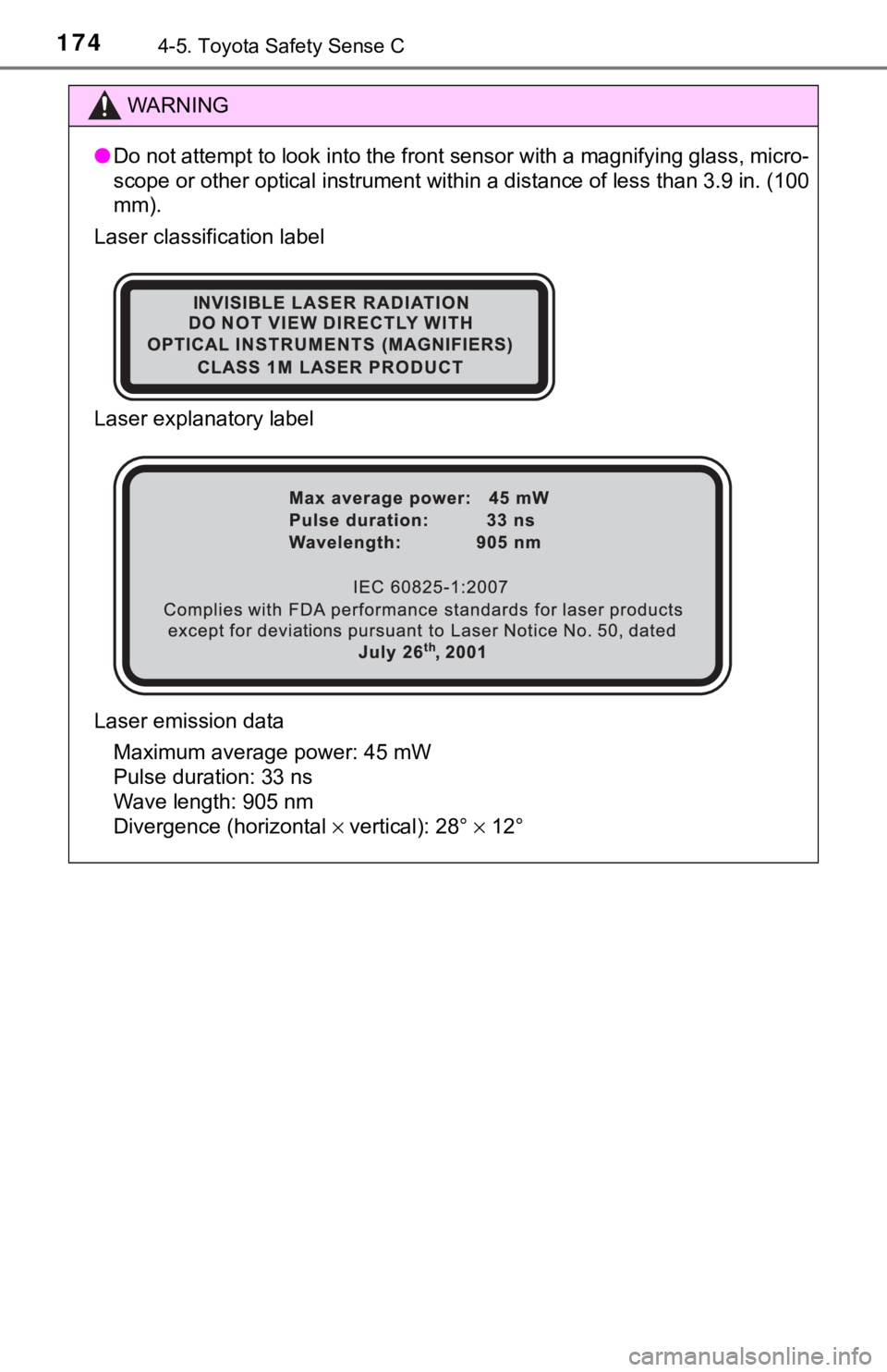 TOYOTA YARIS LIFTBACK 2020 Owners Manual (in English) 1744-5. Toyota Safety Sense C
WARNING
●Do not attempt to look into the front sensor with a magnifying glass, micro-
scope or other optical instrument within a distance of less than 3.9 in. (100
mm). TOYOTA YARIS LIFTBACK 2020 Owners Manual (in English) 1744-5. Toyota Safety Sense C
WARNING
●Do not attempt to look into the front sensor with a magnifying glass, micro-
scope or other optical instrument within a distance of less than 3.9 in. (100
mm).
