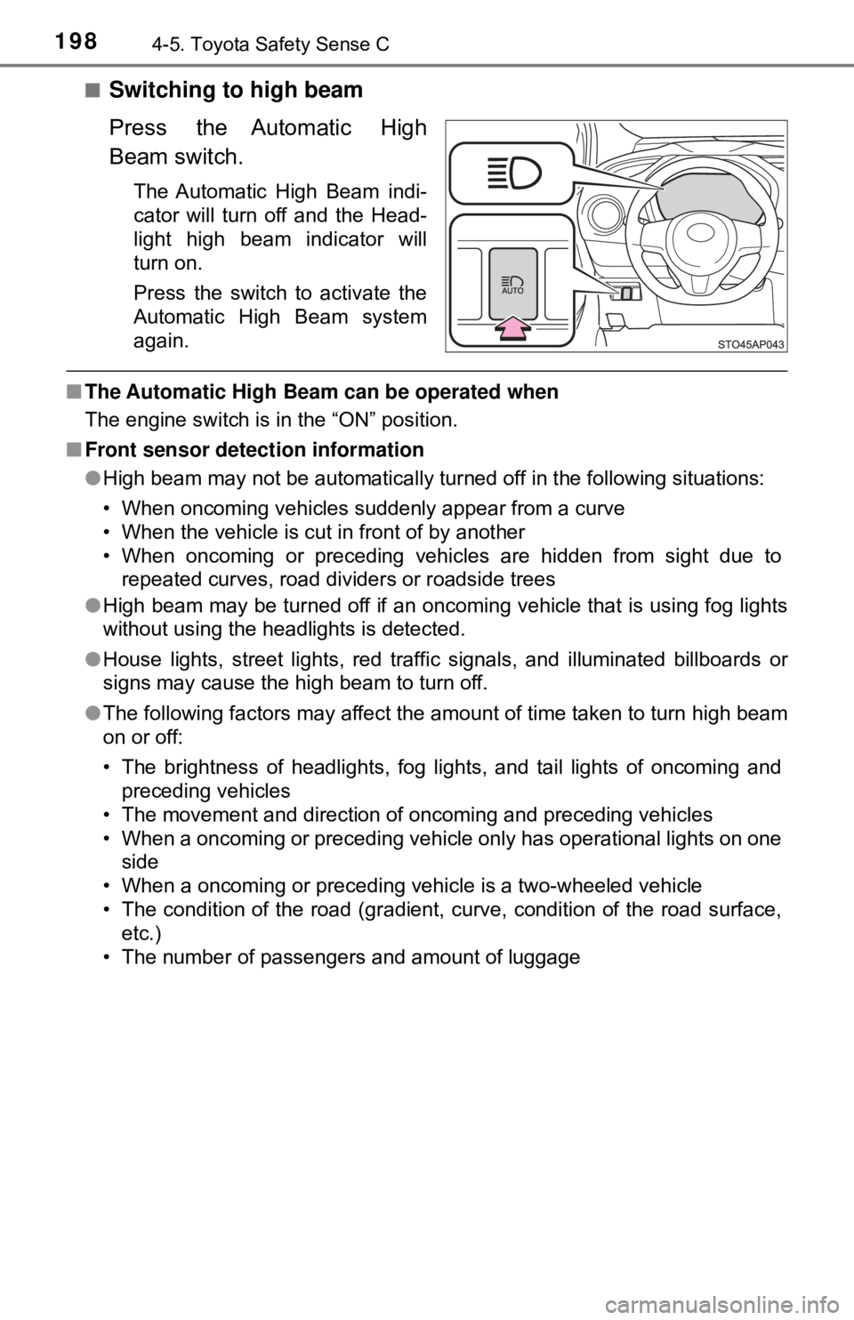 TOYOTA YARIS LIFTBACK 2020 Owners Manual (in English) 1984-5. Toyota Safety Sense C
■Switching to high beam
Press the Automatic High
Beam switch.
The Automatic High Beam indi-
cator will turn off and the Head-
light high beam indicator will
turn on.
Pr TOYOTA YARIS LIFTBACK 2020 Owners Manual (in English) 1984-5. Toyota Safety Sense C
■Switching to high beam
Press the Automatic High
Beam switch.
The Automatic High Beam indi-
cator will turn off and the Head-
light high beam indicator will
turn on.
Pr