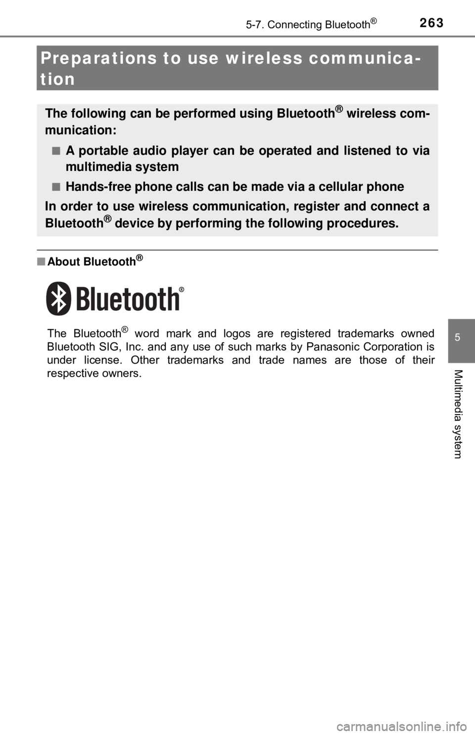TOYOTA YARIS LIFTBACK 2020 Owners Manual (in English) 2635-7. Connecting Bluetooth®
5
Multimedia system
Preparations to use wireless communica-
tion
■About Bluetooth®
The Bluetooth® word mark and logos are registered trademarks owned
Bluetooth SIG, TOYOTA YARIS LIFTBACK 2020 Owners Manual (in English) 2635-7. Connecting Bluetooth®
5
Multimedia system
Preparations to use wireless communica-
tion
■About Bluetooth®
The Bluetooth® word mark and logos are registered trademarks owned
Bluetooth SIG,