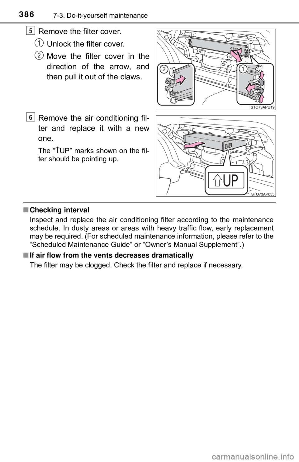 TOYOTA YARIS LIFTBACK 2020  Owners Manual (in English) 3867-3. Do-it-yourself maintenance
Remove the filter cover.Unlock the filter cover.
Move the filter cover in the
direction of the arrow, and
then pull it out of the claws.
Remove the air conditioning 